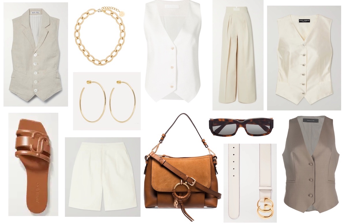 L-R, clockwise: beige Mathilde linen vest, Alex Mill; Taylor chain necklace, By Alona; Clemence buttoned waistcoat, SIR.; crepe wide-leg pants, Maticevski; embellished silk-satin vest, Dolce & Gabbana; v-neck button-down vest, Federica Tosi; white leather belt, Gucci; The Regulars rectangle-frame sunglasses, Totême; small Joan crossbody bag, See by Chloé; Andaman linen shorts, Loulou Studio; gold-plated hoop earrings, Jennifer Fisher; Laran logo-detailed leather sandals, Jimmy Choo